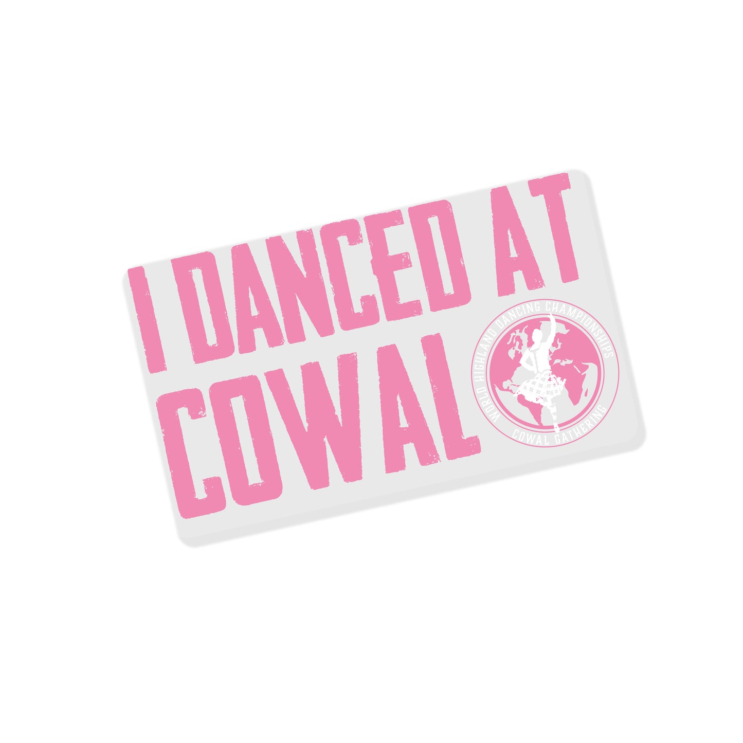 I Danced at the Cowal sticker